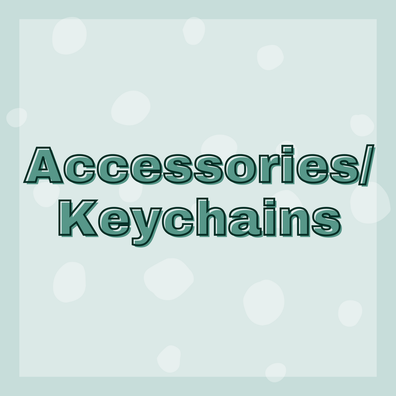 Accessories/Keychains