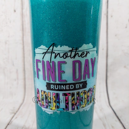 22oz Acrylic Snow Globe- Another Fine Day Ruined by Adulthood